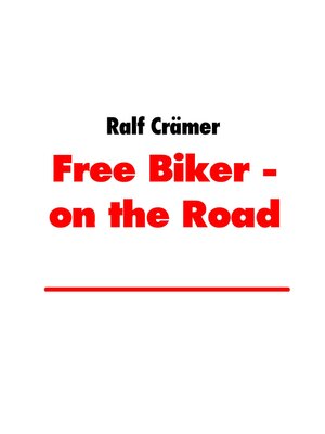cover image of Free Biker--on the Road